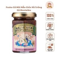 Cá mòi Fusho nấu chín và trứng cá Mentaiko hũ 155gram