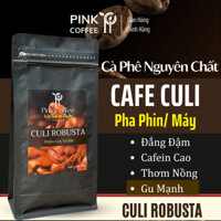 Cà Phê Culi 500g Đắng Đậm Vị Gu Mạnh Nguyên Chất Rang Mộc Cafe Robusta bột Pha Phin hạt Pha Máy Pink Coffee