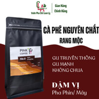 Cà Phê Nguyên Chất Rang Mộc 500g Pha Phin Hoặc Pha Máy Cà Phê Rang Xay Mộc Đậm Vị Gu Mạnh Gu Truyền Thống Pink Coffee