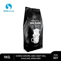 Cà phê Phin Classic - SHIN Cà Phê - Cà phê pha phin - Gói 1kg