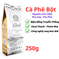 Cà Phê Rang Mộc Cao Cấp Nguyên Chất 100% Pha Phin, Cà Phê Dark 90S Coffee Đậm Đắng Truyền Thống Chua Thanh Thơm Nhẹ 250g