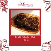 Cà phê Robusta + Culi – Số 18