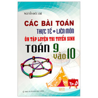 Các Bài Toán Thực Tế - Liên Môn Ôn Luyện Thi Tuyển Sin Toán 9 Vào 10