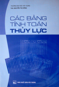 CÁC BẢNG TÍNH TOÁN THỦY LỰC