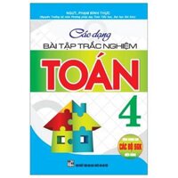 Các Dạng Bài Tập Trắc Nghiệm Toán 4 (Dùng Chung Cho Các Bộ SGK Hiện Hành)