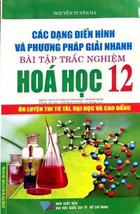 Các Dạng Điển Hình Và Phương Pháp Giải Nhanh Bài Tập Trắc Nghiệm Hóa Học 12