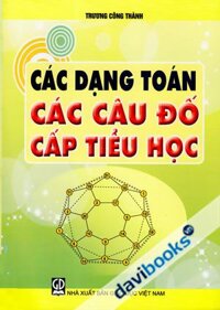 Các Dạng Toán Các Câu Đố Cấp Tiểu Học - Toán Tuổi Thơ