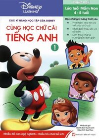Các Kĩ Năng Học Tập Của Disney - Cùng Học Chữ Cái Tiếng Anh Tập  1 (4-5 Tuổi)