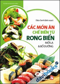 Các Món Ăn Chế Biến Từ Rong Biển (Mới Lạ & Bổ Dưỡng)