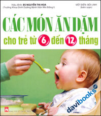 Các Món Ăn Dặm Cho Trẻ Từ 6 Đến 12 Tháng