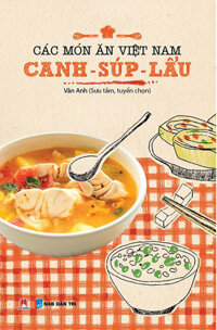 Các Món Ăn Việt Nam Canh - Súp - Lẩu