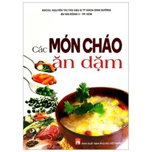 Các món cháo ăn dặm - BS. Nguyễn Thị Thu Hậu