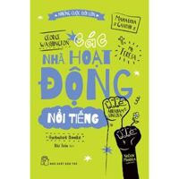 Các Nhà Hoạt Động Nổi Tiếng Những Cuộc Đời Lớn - Bản Quyền
