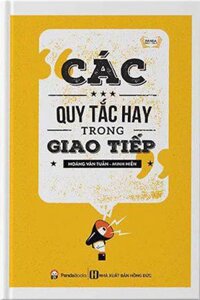 Các Quy Tắc Hay Trong Giao Tiếp (Tái Bản)