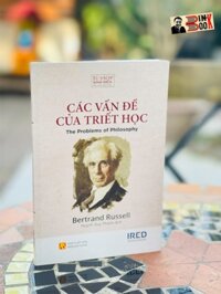 CÁC VẤN ĐỀ CỦA TRIẾT HỌC - Bertrand Russell - Huỳnh Duy Thanh dịch  Viện Ired - bìa mềm