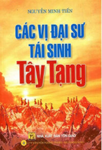 CÁC VỊ ĐẠI SƯ TÁI SINH TÂY TẠNG