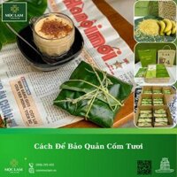 Cách Bảo Quản Cốm Tươi Chuẩn Giúp Bảo Quản Cốm Lên Tới 6 Tháng - Cốm Mộc Lam - Tinh hoa ẩm thực Hà Thành