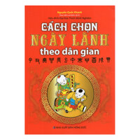 Cách Chọn Ngày Lành Theo Dân Gian