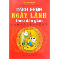 Cách Chọn Ngày Lành Theo Dân Gian Tái Bản