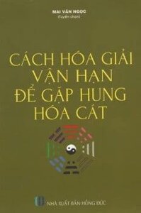 Cách Hóa Giải Vận Hạn Để Gặp Hung Hóa Cát