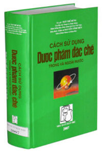 CÁCH SỬ DUNG DƯỢC PHẨM ĐẶC CHẾ TRONG VÀ NGOÀI NƯỚC