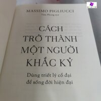 Cách Trở Thành Một Người Khắc Kỷ - Dùng Triết Lý Cổ Đại Để Sống Đời Hiện Đại