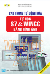 CAD TRONG TỰ ĐỘNG HÓA - TỰ HỌC S7 $ WICC BẰNG HÌNH ẢNH