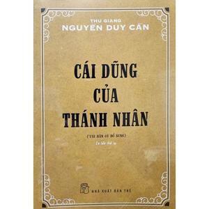 Cái dũng của thánh nhân - Thu Giang Nguyễn Duy Cần