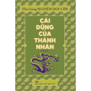 Cái dũng của thánh nhân - Thu Giang Nguyễn Duy Cần