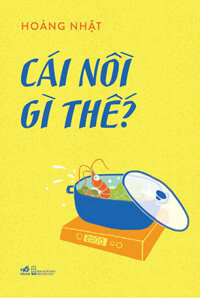 Cái Nồi Gì Thế?