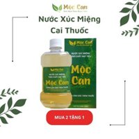 Cai thuốc lá thuốc lào vĩnh viễn Mộc Can, nước súc miệng hết hôi miệng, trắng răng, hơi thở thơm mát Chai 250ml