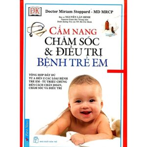 Cẩm nang chăm sóc và điều trị bệnh trẻ em - Miriam Stoppard