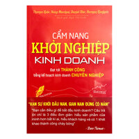 Cẩm Nang Khởi Nghiệp Kinh Doanh Đạt Tới Thành Công Bằng Kế Hoạch Kinh Doanh Chuyên Nghiệp