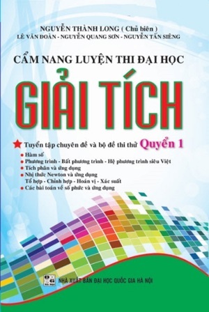 Cẩm Nang Luyện Thi Đại Học Giải Tích Quyển 1