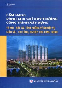 Cẩm Nang Nghiệp Vụ Quản Lý Thi Công Xây Dựng