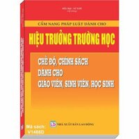 Cẩm nang Pháp Luật dành cho Hiệu Trưởng Trường Học  Chế độ, Chính sách dành cho Giáo Viên, Sinh Viên, Học Sinh