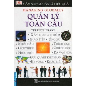 Cẩm nang quản lý hiệu quả - Quản lý toàn cầu - Terence Brake - Dịch Giả: Lê Ngọc Phương Anh