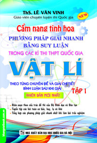 Cẩm Nang Tinh Hoa Phương Pháp Giải Nhanh Bằng Suy Luận Vật Lý Tập 1