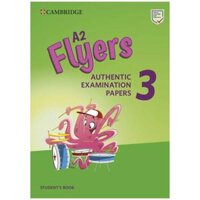 Cambridge English A2 Flyers 3 Students Book Authentic Examination Papers