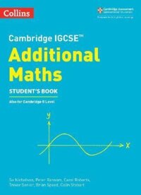 Cambridge International Examinations - Cambridge IGCSE Additional Maths Students Book