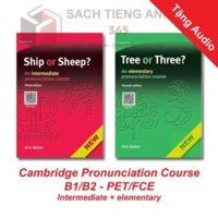 Cambridge Pronunciation Course: Ship or Sheep / Tree or Three - bản đẹp - tặng Audio mp3 -  in màu