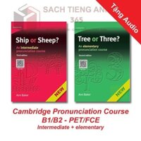 Cambridge Pronunciation Course: Ship or Sheep / Tree or Three - bản đẹp - tặng Audio mp3 -  in màu