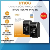 Camera dùng pin IMOU Rex VT Pro 3K, gọi điện 2 chiều, có màn hình, quay 360 độ, theo dõi chuyển động