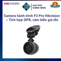 Camera hành trình F3 Pro Hikvision – Tích hợp GPS, cảm biến gia tốc CHÍNH HÃNG
