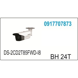 Camera IP ống kính hồng ngoại Hikvision DS-2CD2T85FWD-I8