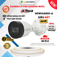 Camera IP POE HFW 1430S1-A Thân, HDW1430T1-A 4.0MP tích hợp micro, chính hãng