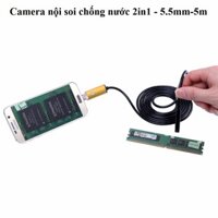 Camera nội soi chống nước 2in1 5.5mm dài 5m hỗ trợ điện thoại Android và Laptop/máy tính