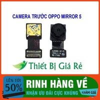 CAMERA TRƯỚC OPPO MIRROR 5