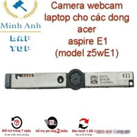 Camera webcam laptop cho các dong acer aspire E1 (model z5wE1)