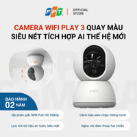 Camera Wifi FPT PLAY 3 quay 360 độ, báo động thông minh và đàm thoại 2 chiều